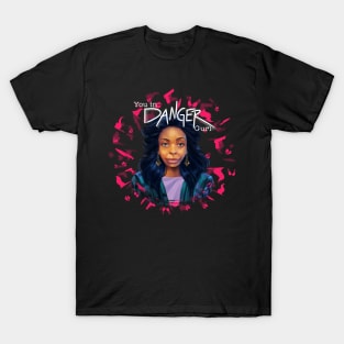 You in danger Gurl Classic T-Shirt